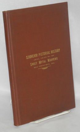 Cat.No: 3389 Souvenir pictorial history of Local Union no. 104, San Francisco,...