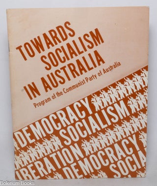 Cat.No: 338915 Towards socialism in Australia: program of the Communist Party of Australia