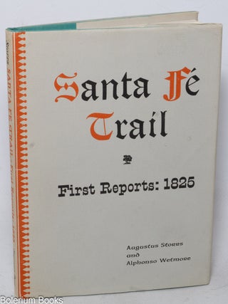 Cat.No: 339081 Santa F&eacute; Trail, First Reports: 1825. Augustus Storrs, Alphonso Wetmore