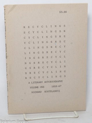 Cat.No: 339305 Recyclings, a literary autobiography, volume one: 1959-1967. Richard...