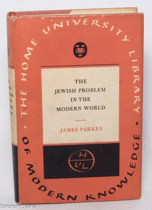 Cat.No: 339420 The Jewish Problem in the Modern World. James Parkes