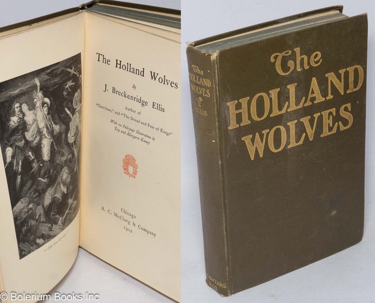 Cat.No: 33956 The Holland Wolves. J. Breckenridge Ellis, Troy and Margaret Kinney, Troy, Margaret Kinney.