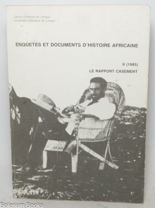 Cat.No: 339564 Le rapport Casement: rapport de R. Casement, consul britannique, sur son...