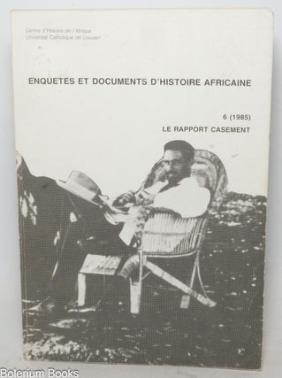 Cat.No: 339564 Le rapport Casement: rapport de R. Casement, consul britannique, sur son...