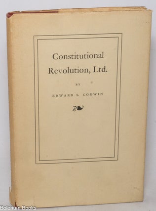 Cat.No: 339707 Constitutional revolution, ltd. Corwin. Edward S