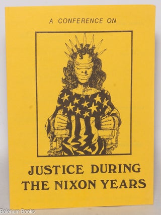 Cat.No: 339748 A Conference on Justice During the Nixon Years