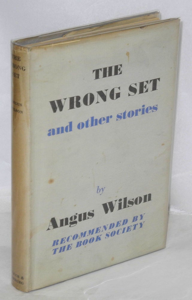 Cat.No: 33986 The wrong set and other stories. Angus Wilson.