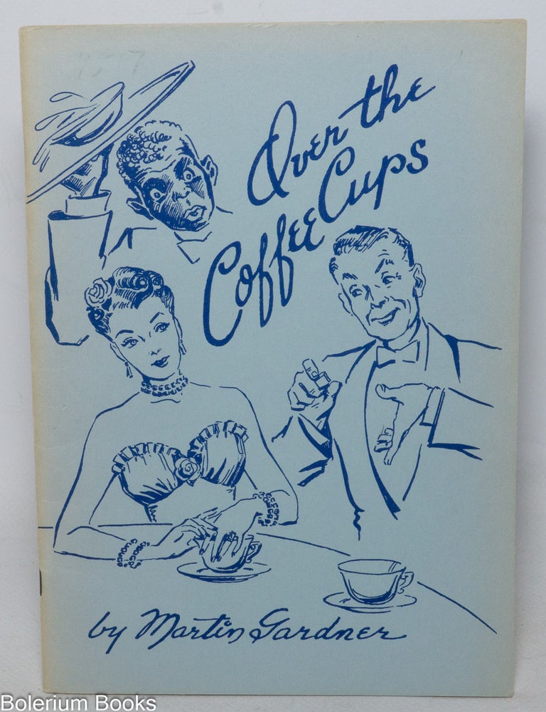 Cat.No: 339887 Over the Coffee Cups. Martin Gardner.