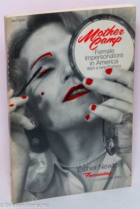 Cat.No: 33995 Mother Camp: female impersonators in America. Esther Newton