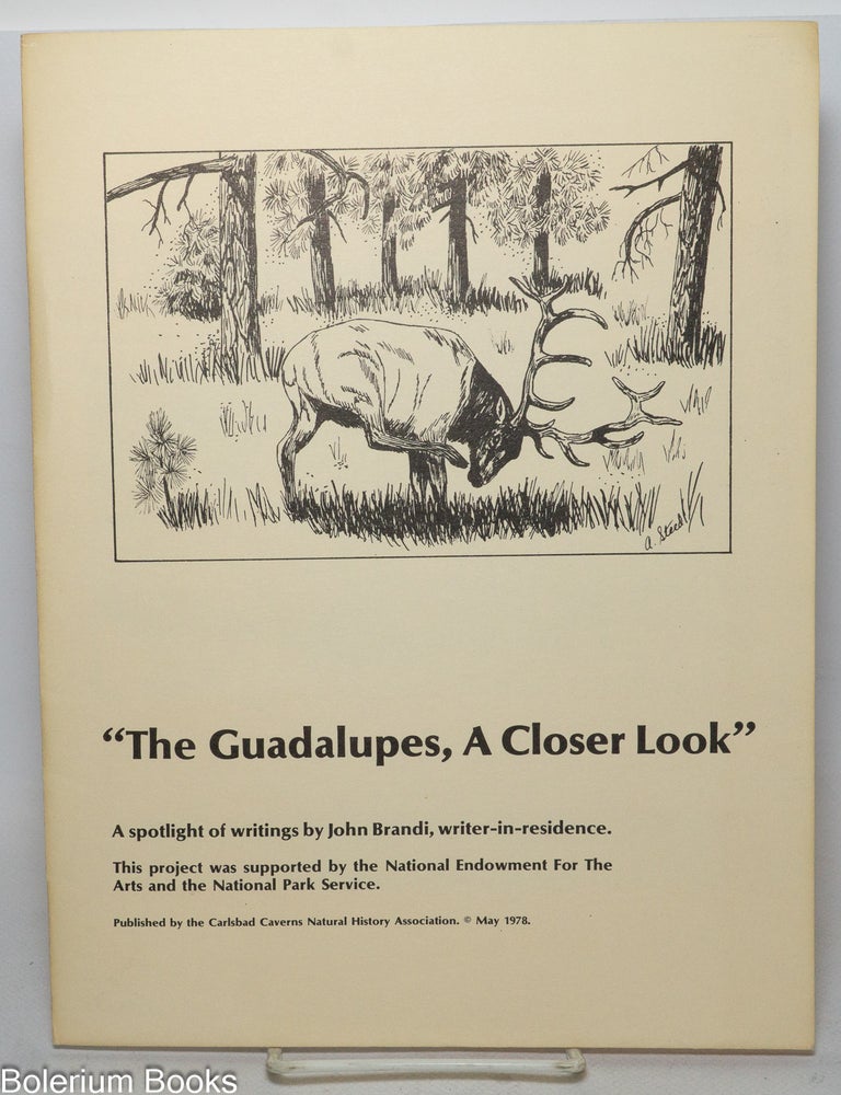 Cat.No: 340167 &ldquo;The Guadalupes, A Closer Look&rdquo; A spotlight of writings by John Brandi, writer-in-residence. John Brandi.