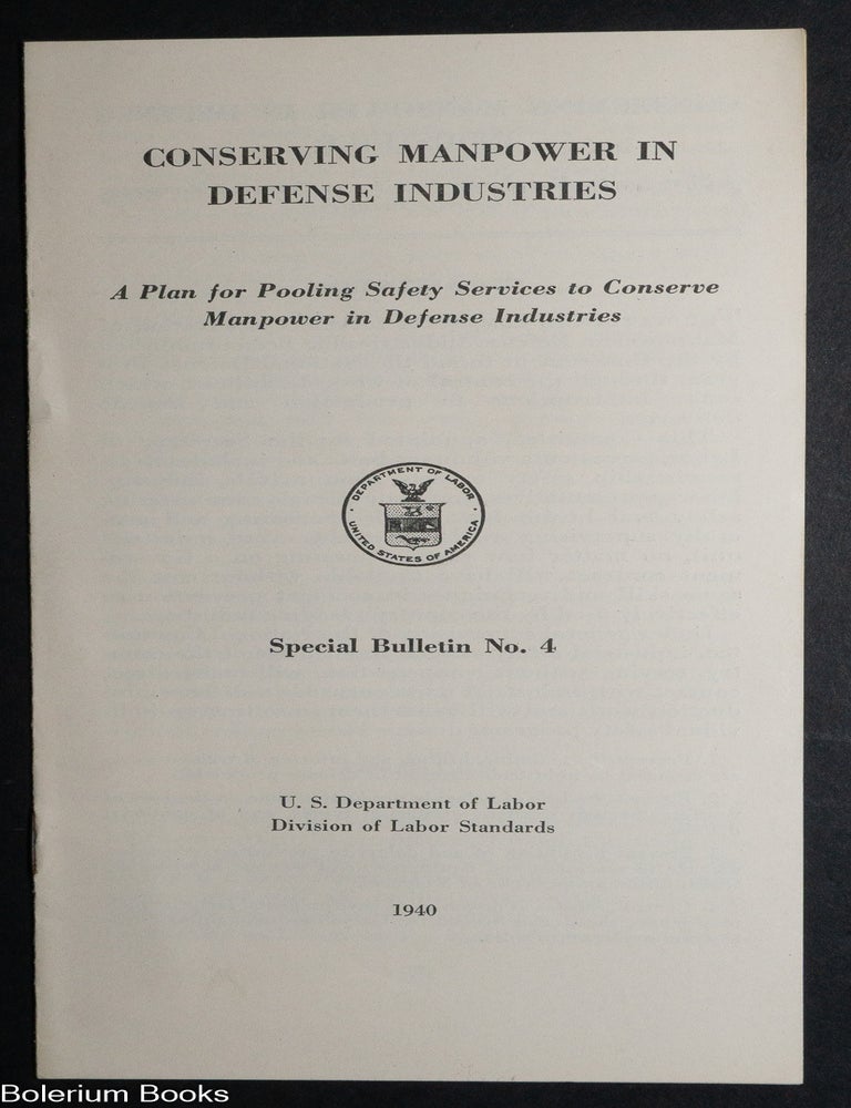 Cat.No: 340196 Conserving Manpower in Defense Industries. A plan for pooling safety services to conserve manpower in defense industries