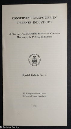 Cat.No: 340196 Conserving Manpower in Defense Industries. A plan for pooling safety...