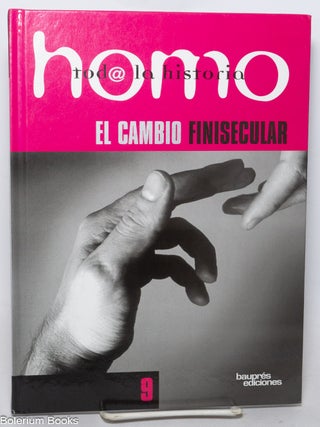 Cat.No: 340304 Homo: Toda la Historia: Vol. 9: El Cambio Finisecular. Francesc Navarro