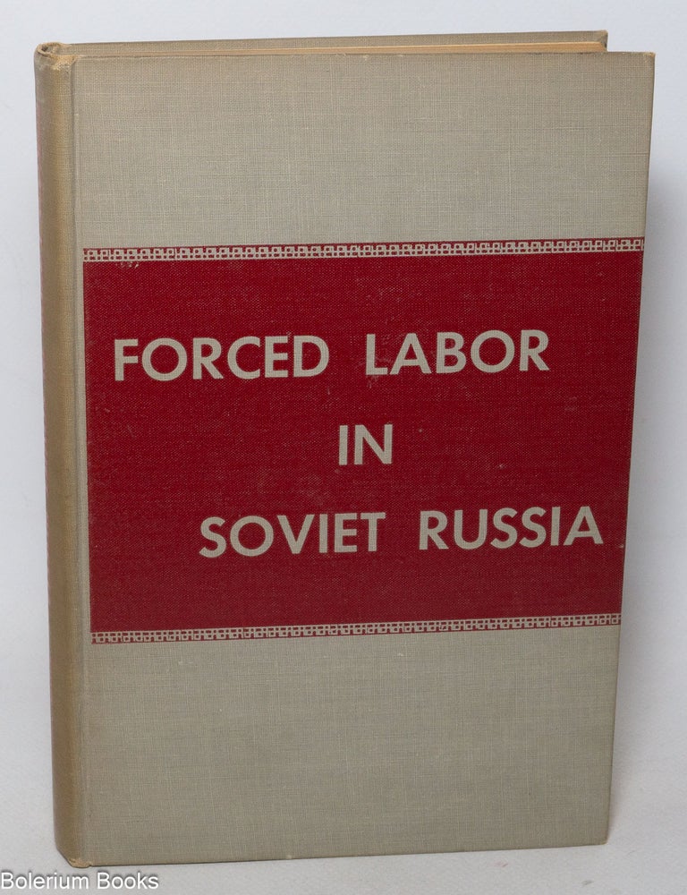 Cat.No: 340623 Forced labor in Soviet Russia. David J. Dallin, Boris I. Nicolaevsky.