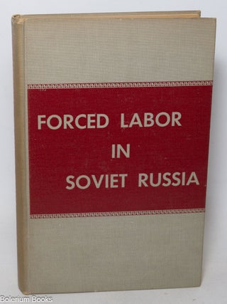 Cat.No: 340623 Forced labor in Soviet Russia. David J. Dallin, Boris I. Nicolaevsky