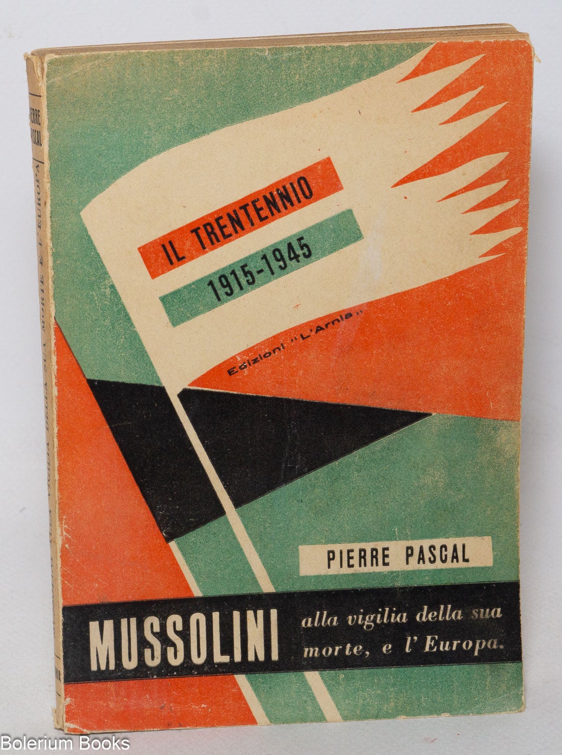 Mussolini alla vigilia della sua morte, e l'Europa: Colloquio con il ...