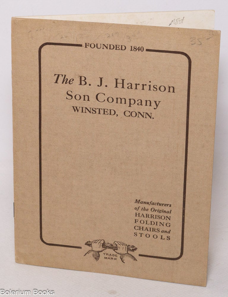 Cat.No: 340776 The B.J. Harrison Son Company. Winsted, Conn. Manufacturers of the original Harrison folding chairs and stools.