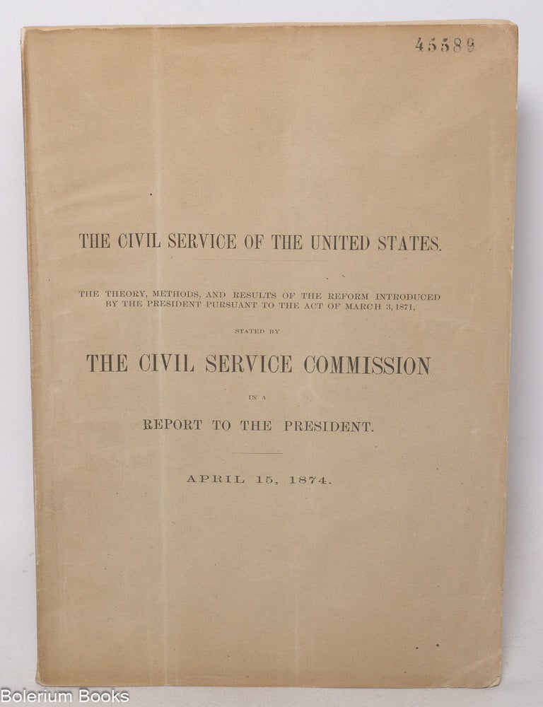 Cat.No: 340810 Report of the Civil Service Commission to the President. April 15, 1874