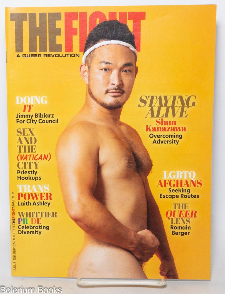 Cat.No: 341087 The Fight: a queer revolution; #128, September, 2021: Staying Alive: Shun Kanazawa. Stanford Altamirano, Mark Ariel, Ann Rostow Shun Kanazawa, Dusti Cunningham, Romain Berger, Jimmy Biblarz, Laith Ashley.