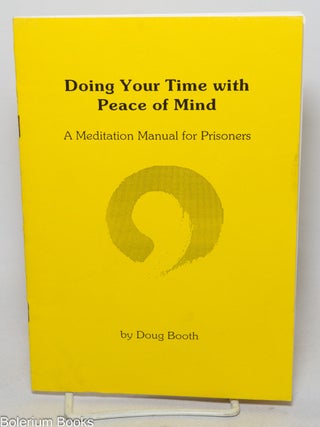 Cat.No: 341186 Doing Your Time with Peace of Mind: A Meditation Manual for Prisoners....