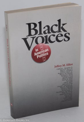 Cat.No: 34146 Black voices in American politics. Jeffrey M. Elliot