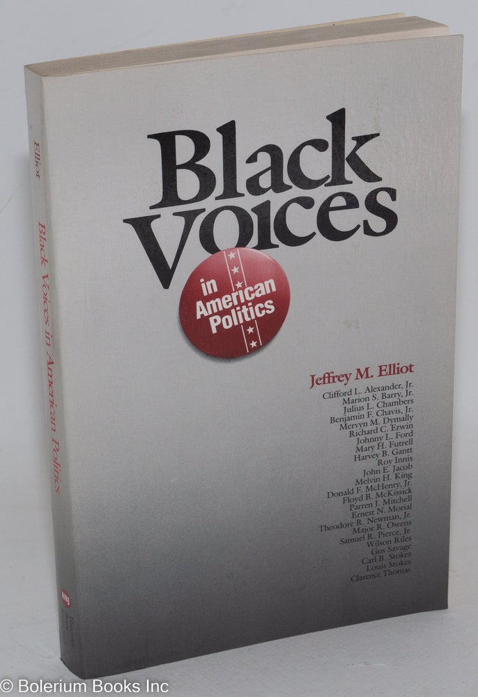 Cat.No: 34146 Black voices in American politics. Jeffrey M. Elliot.