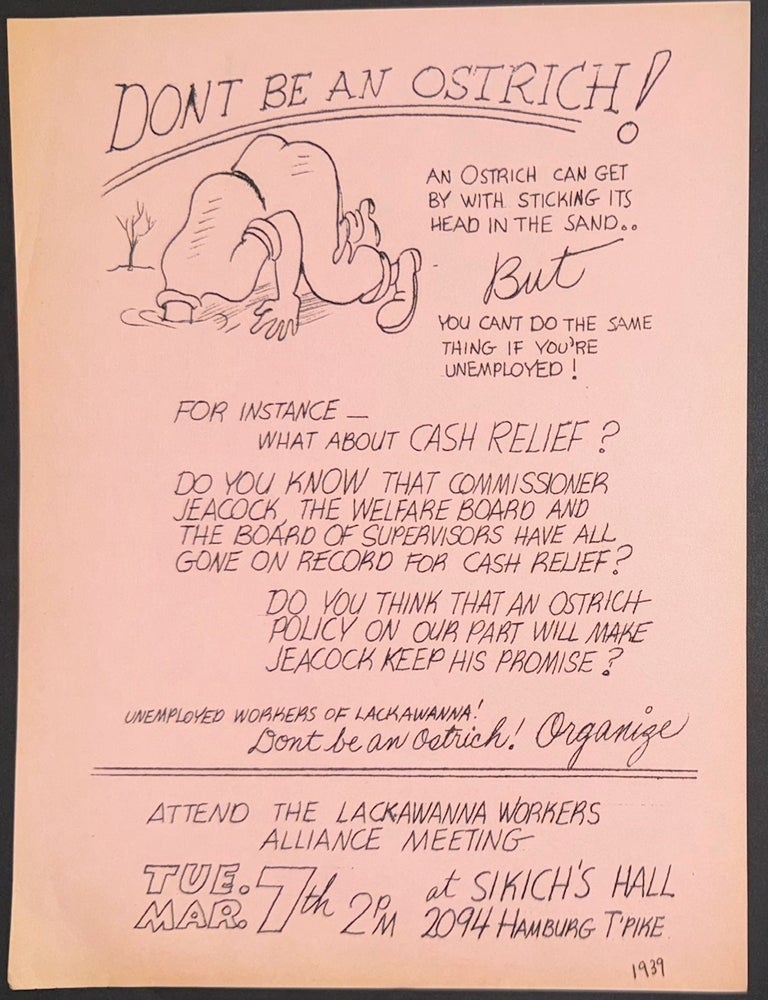 Cat.No: 341482 Don't be an ostrich! An ostrich can get by with sticking its head in the sand... but you can't do the same thing if you're unemployed! [handbill]