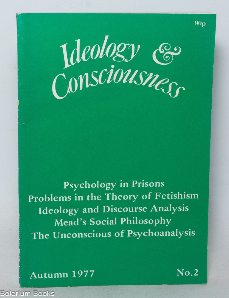 Cat.No: 341498 Ideology & Consciousness: No. 1, Autumn 1977. Diana Adlam, Nikolas Rose, Julian Henriques, editorial collective.