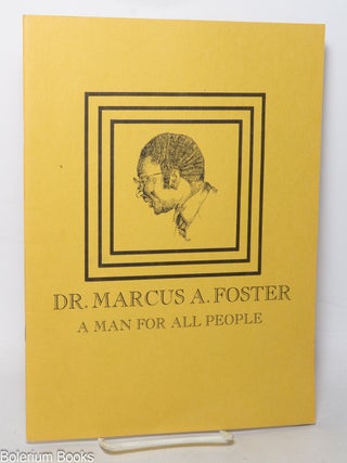 Cat.No: 341568 Dr. Marcus A. Foster: A Man for All People. Rosemary Hallum, Albertine...