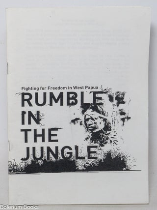 Cat.No: 341941 Rumble in the Jungle: Fighting for Freedom in West Papua
