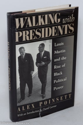 Cat.No: 34195 Walking with presidents; Louis Martin and the rise of black political...