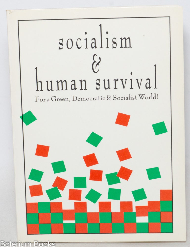 Cat.No: 341975 Socialism & Human Survival: For a green, democratic & socialist world!