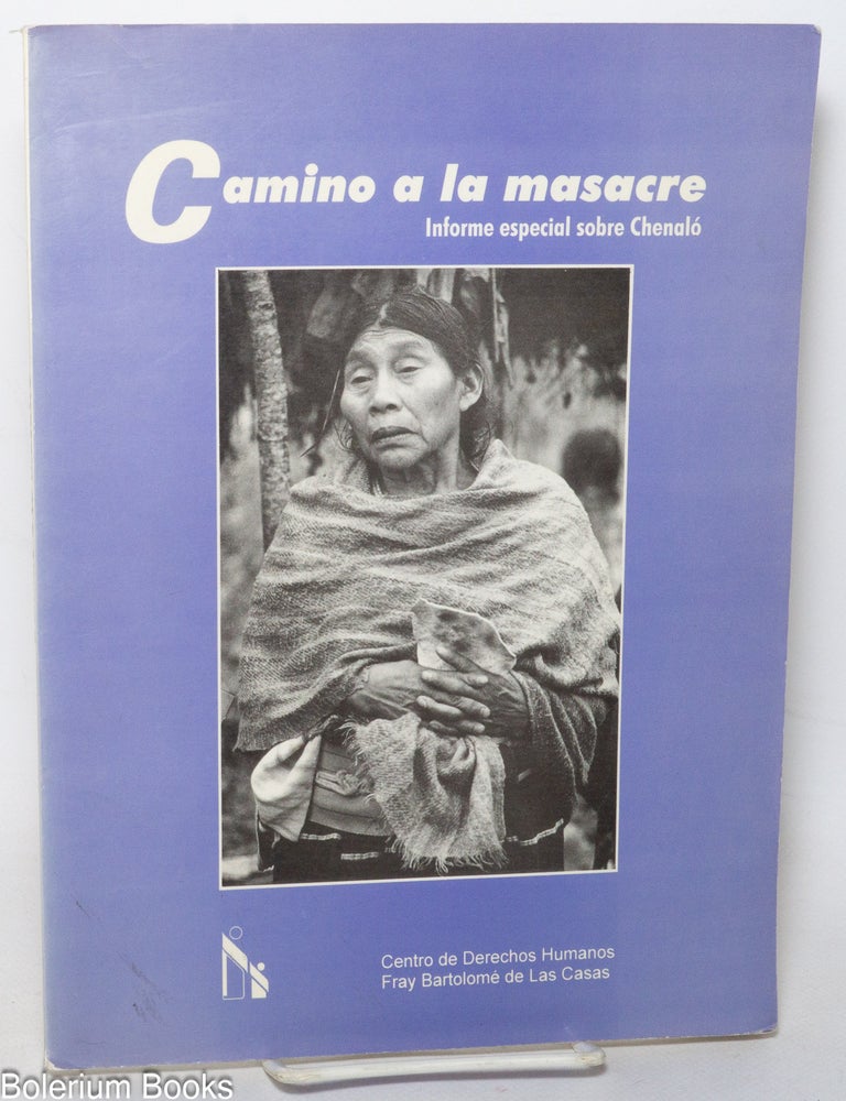 Cat.No: 342048 Camino a la masacre, informe especial sobre Chenal&oacute;