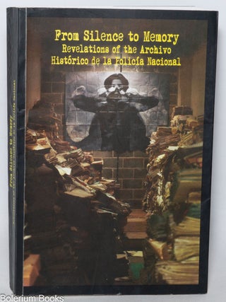 Cat.No: 342138 From silence to memory; revelations of the Archive Hist&oacute;rico de la...