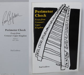 Cat.No: 342197 Perimeter check; essays from Vermont's Upper Kingdom, volume I...