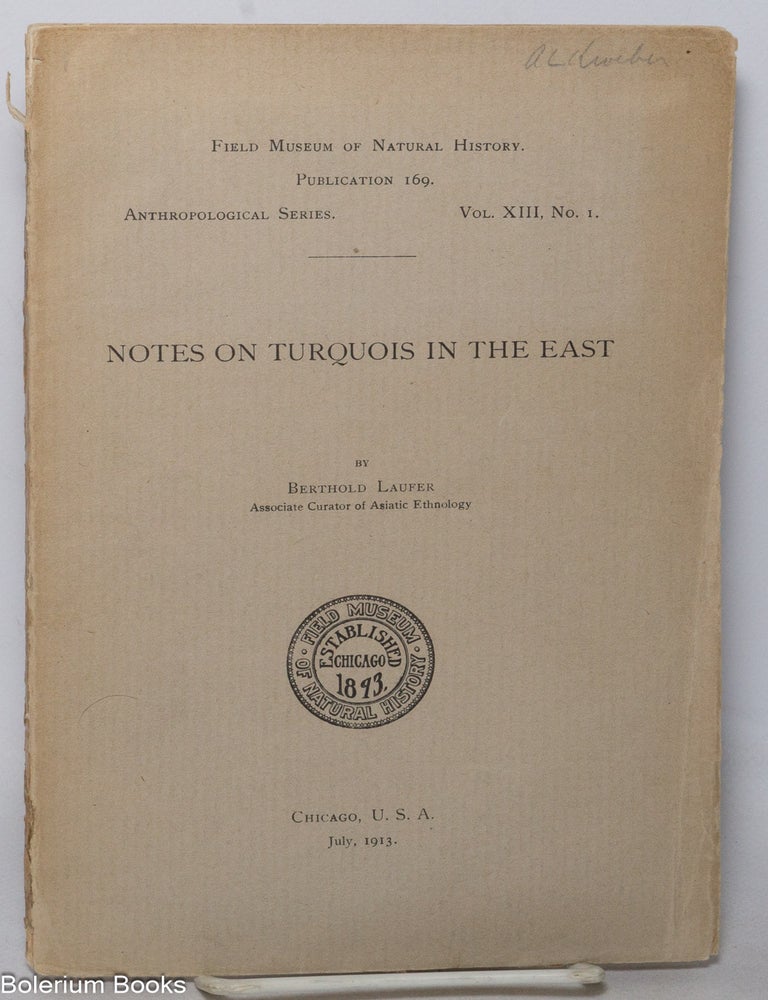 Cat.No: 342212 Notes on Turquois in the East. Berthold Laufer.