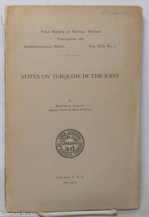Cat.No: 342212 Notes on Turquois in the East. Berthold Laufer