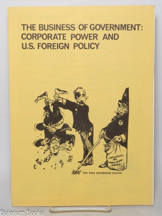 Cat.No: 342290 The Business of Government: Corporate Power and U.S. Foreign Policy....
