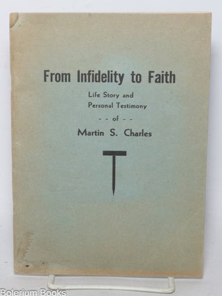 Cat.No: 342395 From Infidelity to Faith. Life Story and Personal Testimony of Martin S....