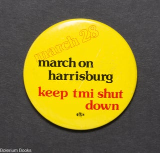 Cat.No: 342668 March 28 / March on Harrisburg / Keep TMI Shut Down [pinback button