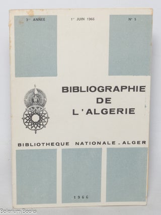 Cat.No: 342703 Bibliographie de L&rsquo;Algerie. 3me anne, no. 5. 1er juin 1966. Periodiques...