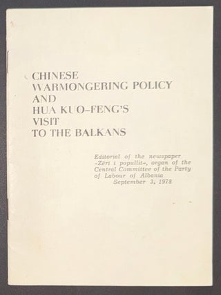 Cat.No: 342826 Chinese warmongering policy and Hua Kuo-Feng's visit to the Balkans....