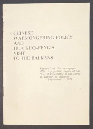 Cat.No: 342826 Chinese warmongering policy and Hua Kuo-Feng's visit to the Balkans....