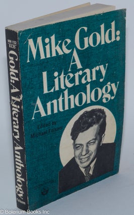 Cat.No: 3429 Mike Gold, a literary anthology. Edited, with an introduction by Michael...