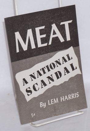 Cat.No: 34308 Meat: a national scandal. Lem Harris