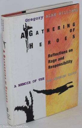 Cat.No: 34321 A gathering of heroes; reflections on rage and responsibility, a memoir of...
