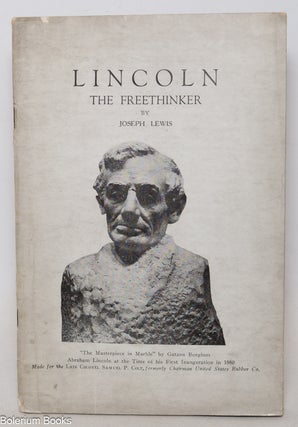 Cat.No: 343312 Lincoln the freethinker. Joseph Lewis