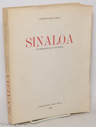 Cat.No: 343437 Sinaloa: Un bosquejo de su historia. Antonio Nakayama Arce
