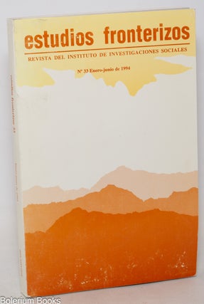 Cat.No: 343459 Estudios Fronterizos: Revista del Instituto de Investigaciones Sociales;...