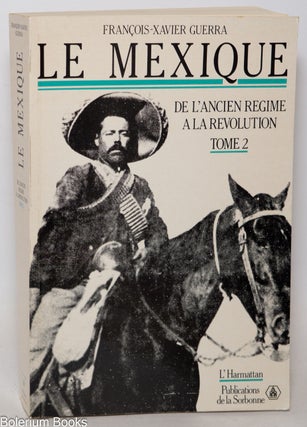 Cat.No: 343473 Le Mexique: De L'Ancien Regime a la Revolution. Tome 2....